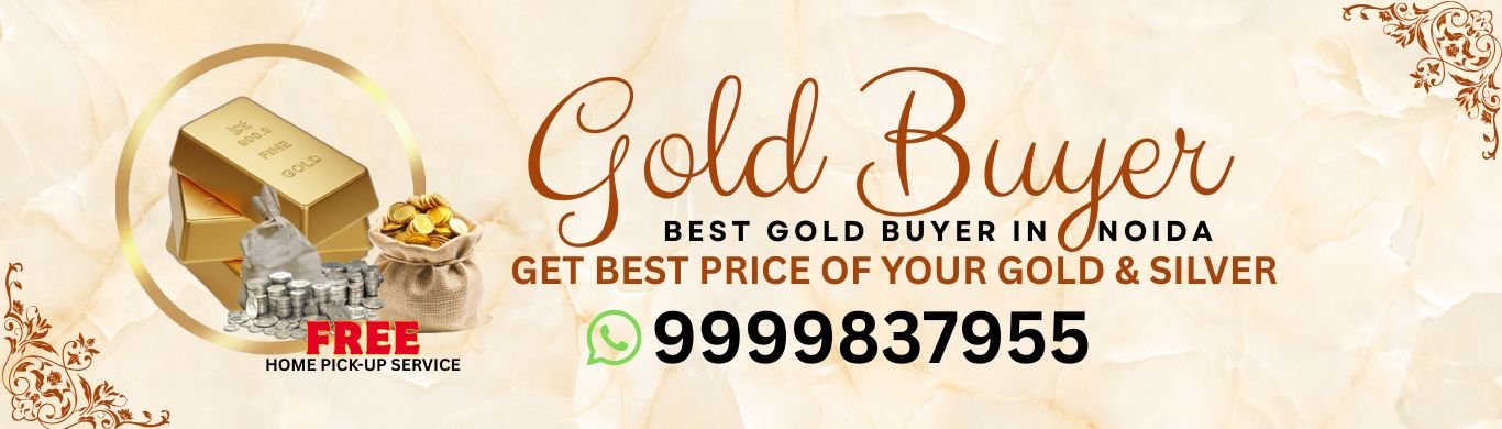 Which one Gold Buyer is Best In Noida?- ( To Get Instant Payment)